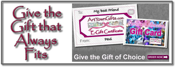 Give the Gift of Choice! Give an Arttowngifts.com Gift Card.